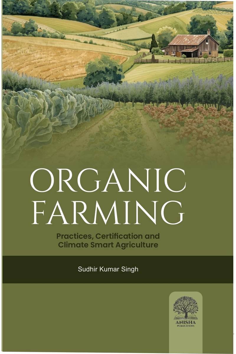 Organic Farming: Practices, Certification and Climate Smart Agriculture